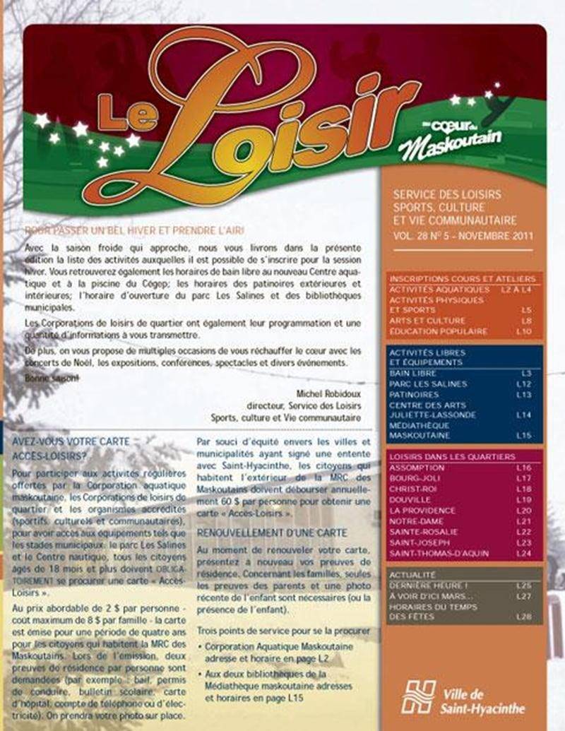 On vous livre des renseignements importants sur les activités aquatiques et le nouveau Centre aquatique : date d’inscription de la prochaine session, horaires de bain libre, tarifs et règlements. Cette édition de novembre contient également : horaire régulier de patinage dans les stades et des patinoires extérieures; horaire et tarifs de location d’accessoires au parc Les Salines; une page sur la Médiathèque maskoutaine; les pages des Corporations de loisirs de quartier et la section Dernière He